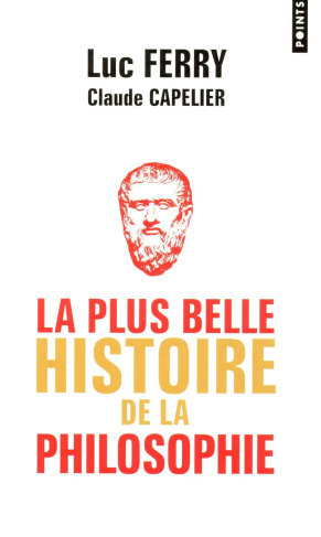 ferry-luc-3b-capelier-claude-la-plus-belle-histoire-de-la-philosophie_0