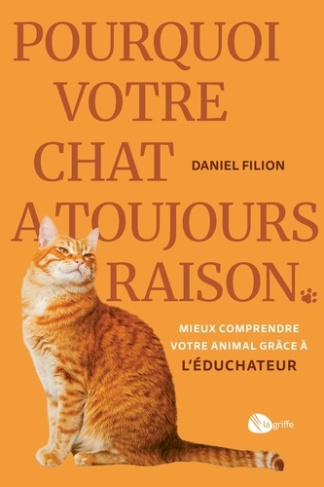 filion-daniel-pourquoi-votre-chat-a-toujours-raison-mieux-comprendre-votre-animal-grace-a-l-educhateur_0
