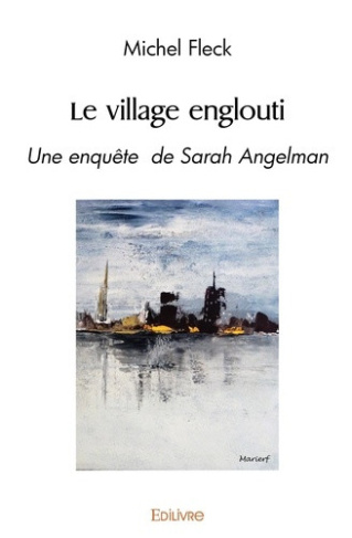 fleck-michel-le-village-englouti-une-enquete-de-sarah-angelman_0