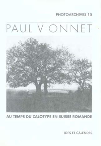 fleig-alain-paul-vionnet-pionnier-de-la-photographie-sur-papier-vaud-1845-1865_0