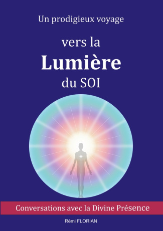florian-remi-un-prodigieux-voyage-vers-la-lumiere-du-soi-conversations-avec-la-divine-presence_0