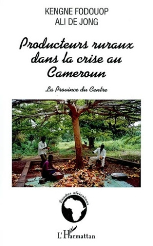 fodouop-kengne-3b-de-jong-ali-producteurs-ruraux-dans-la-crise-au-cameroun-la-province-du-centre_0