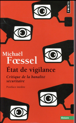 foessel-michael-etat-de-vigilance-critique-de-la-banalite-securitaire_0
