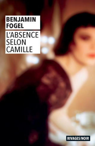 fogel-benjamin-l-absence-selon-camille_0