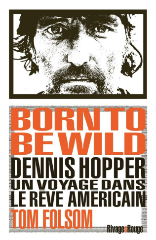 folsom-tom-cuesta-stan-born-to-be-wild-dennis-hopper-un-voyage-dans-le-reve-americain_0