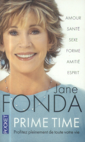 fonda-jane-3b-roques-stephane-prime-time-profitez-pleinement-de-toute-votre-vie_0