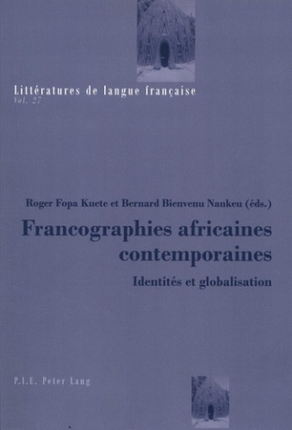 fopa-kuete-roger-3b-nankeu-bernard-bienvenu-francographies-africaines-contemporaines-identites-et-globalisation_0