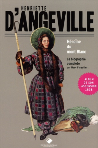 forestier-marc-henriette-d-angeville-l-heroine-du-mont-blanc-la-biographie-complete_0
