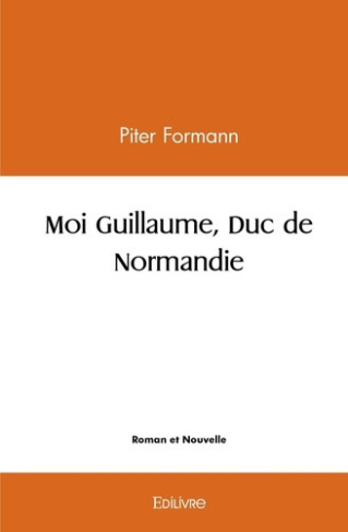 formann-piter-moi-guillaume-duc-de-normandie_0