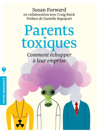 forward-susan-morel-isabelle-parents-toxiques-comment-echapper-a-leur-emprise_0
