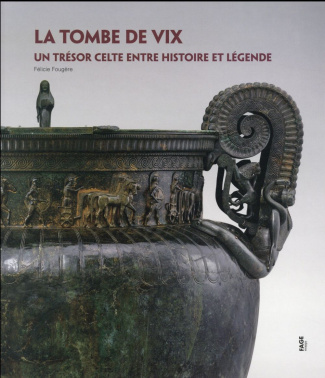 fougere-felicie-la-tombe-de-vix-un-tresor-celte-entre-histoire-et-legende_0