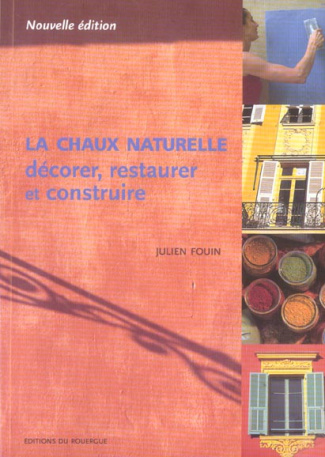 fouin-julien-la-chaux-naturelle-decorer-restaurer-et-construire-edition-2004_0
