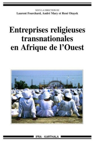 fourchard-laurent-mary-andre-otayek-rene-entreprises-religieuses-transnationales-en-afrique-de-l-ouest_0