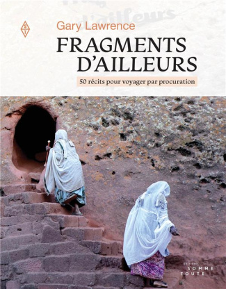 fragments-d-ailleurs-50-recits-pour-voyager-par-procuration_0