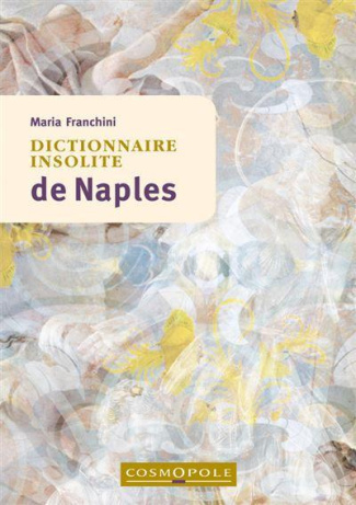 franchini-maria-dictionnaire-insolite-de-naples_0