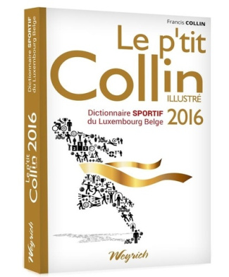 francis-collin-le-p-tit-collin-illustre-dictionnaire-sportif-du-luxembourg-belge-2016_0