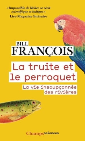 francois-bill-la-truite-et-le-perroquet-confidences-du-peuple-des-rivieres_0
