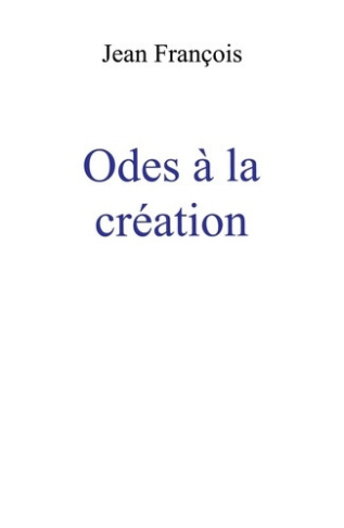 francois-jean-odes-a-la-creation_0