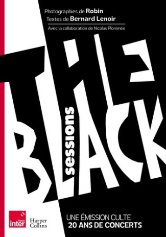 francois-robin-plommee-nicolas-black-sessions-le-beau-livre-sur-l-emission-culte-de-france-inter-the-black-sessions_0