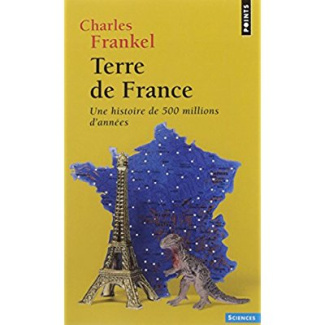 frankel-charles-3b-paulis-pierre-emmanuel-terre-de-france-une-histoire-de-500-millions-d-annees_0