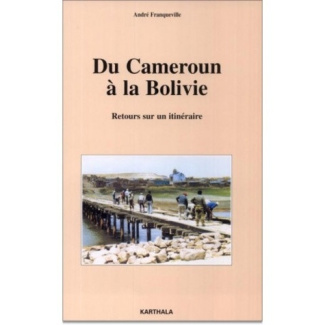 franqueville-andre-du-cameroun-a-la-bolivie-retours-sur-un-itineraire_0