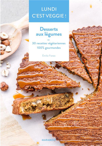 franzo-emilie-desserts-aux-legumes-30-recettes-vegetariennes-100-gourmandes_0