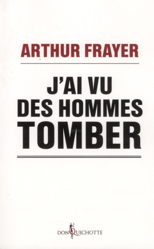frayer-arthur-j-ai-vu-des-hommes-tomber_0