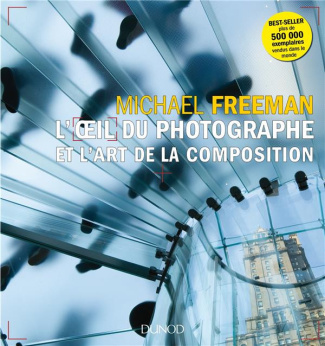 freeman-michael-3b-secaz-thomas-3b-jolivat-bernard-l-oeil-du-photographe-et-l-art-de-la-composition-2e-edition_0