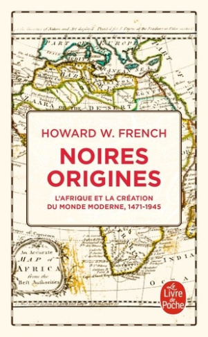 french-howard-noires-origines-l-afrique-et-la-creation-du-monde-moderne-1471-1945_0