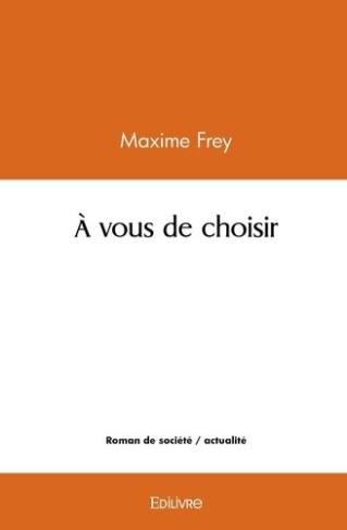 frey-maxime-a-vous-de-choisir_0