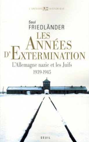 friedlander-saul-3b-dauzat-pierre-emmanuel-les-annees-d-extermination-l-allemagne-nazie-et-les-juifs-1939-1945_0