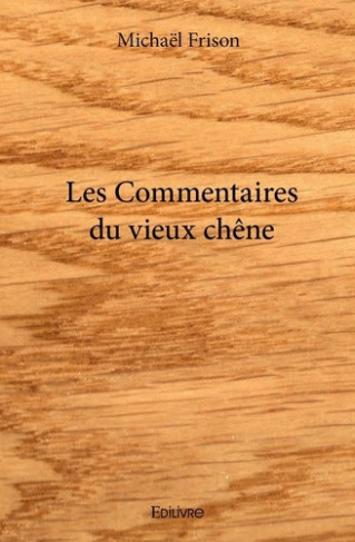 frison-michael-les-commentaires-du-vieux-chene_0