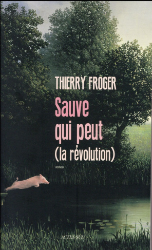 froger-thierry-sauve-qui-peut-la-revolution_0