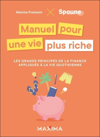 froissant-maxime-manuel-pour-une-vie-plus-riche-les-grands-principes-de-la-finance-appliques-a-la-vie-quotidienne_0