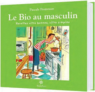 fromonot-pascale-le-bio-au-masculin-recettes-de-cuisine-ultra-simples-ultra-bonnes_0