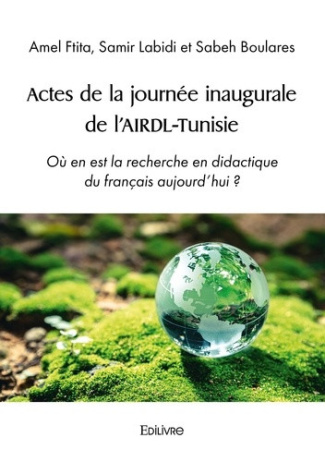 ftita-amel-actes-de-la-journee-inaugurale-de-l-airdl-tunisie-ou-en-est-la-recherche-en-didactique-du-francais_0