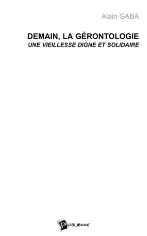gaba-alain-demain-la-gerontologie-une-vieillesse-digne-et-solidaire_0