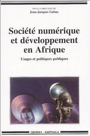 gabas-jean-jacques-societe-numerique-et-developpement-en-afrique-usages-et-politiques-publiques_0