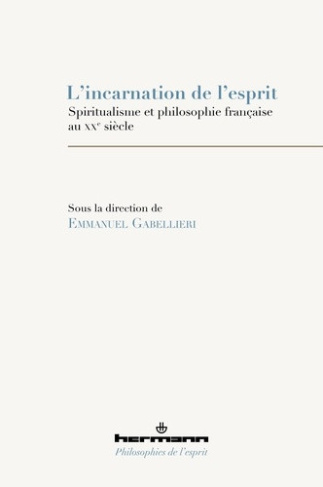 gabellieri-emmanuel-belloy-camille-d-hombres-e-l-incarnation-de-l-esprit-spiritualisme-et-philosophie-francaise-au-xxe-siecle_0