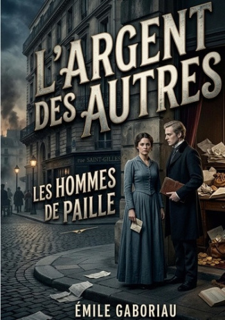 gaboriau-emile-l-argent-des-autres-les-hommes-de-paille_0