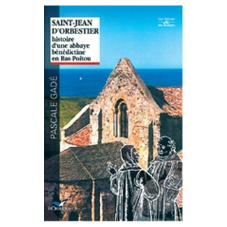 gade-pascal-saint-jean-d-orbestier-histoire-d-une-abbaye-benedictine-en-bas-poitou_0