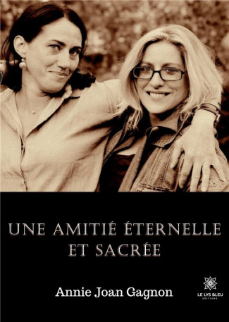 gagnon-annie-joan-une-amitie-eternelle-et-sacree_0
