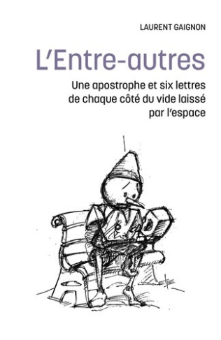 gaignon-laurent-l-entre-autres-une-apostrophe-et-six-lettres-de-chaque-cote-du-vide-laisse-par-l-espace_0