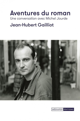 gailliot-jean-hubert-jourde-michel-cohen-olivi-aventures-du-roman-une-conversation-avec-michel-jourde_0