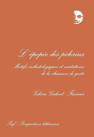 galent-fasseur-valerie-l-epopee-des-pelerins-motifs-eschatologiques-et-mutations-de-la-chanson-de-geste_0