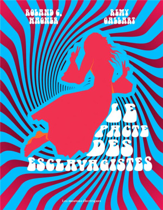 gallart-remy-3b-wagner-roland-c-le-pacte-des-esclavagistes_0