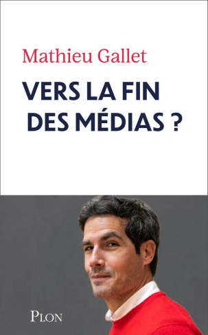 gallet-mathieu-vers-la-fin-des-medias_0