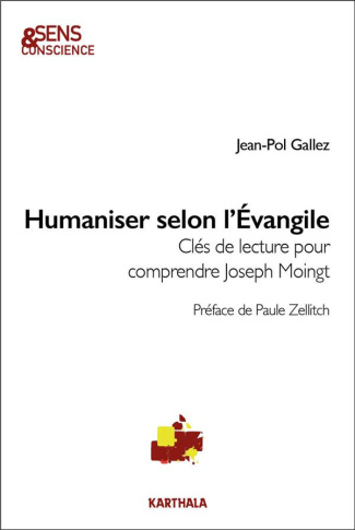 gallez-jean-pol-humaniser-selon-l-evangile-cles-de-lecture-pour-comprendre-joseph-moingt_0