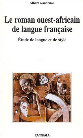gandonou-albert-le-roman-ouest-africain-de-langue-francaise-etude-de-langue-et-de-style_0