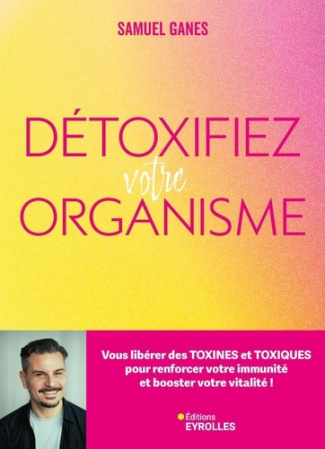ganes-samuel-mon-programme-detox-et-anti-toxines-la-solution-pour-purifier-votre-corps-apaiser-votre-esprit-et_0
